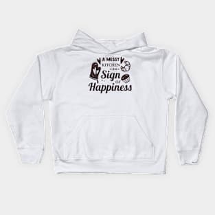 A Messy Kitchen Is A Sign Of Happiness Kids Hoodie